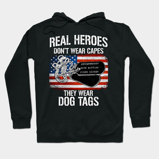 Real Heroes Don't Wear Capes They Wear Dog Tags Hoodie by AlphaDistributors